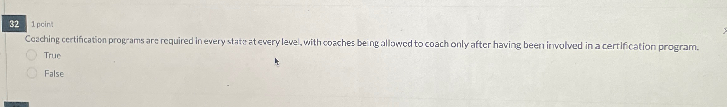  32 1 point Coaching certification programs are required in every state