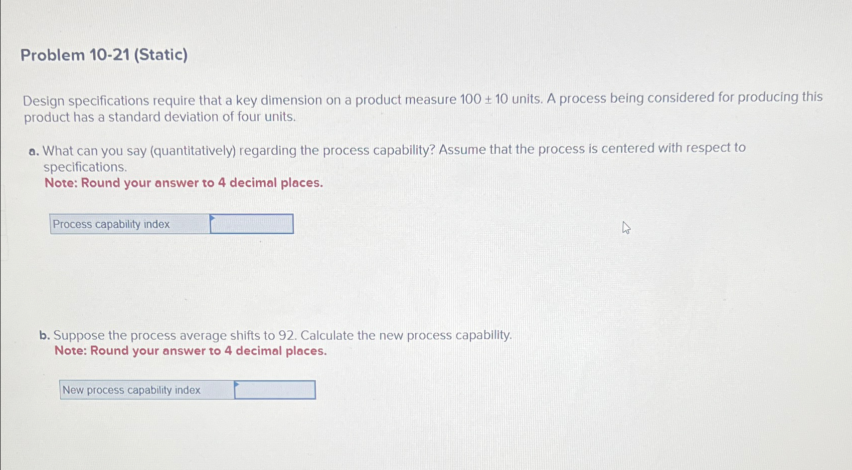  Problem 10-21(Static) Design specifications require that a key dimension on a