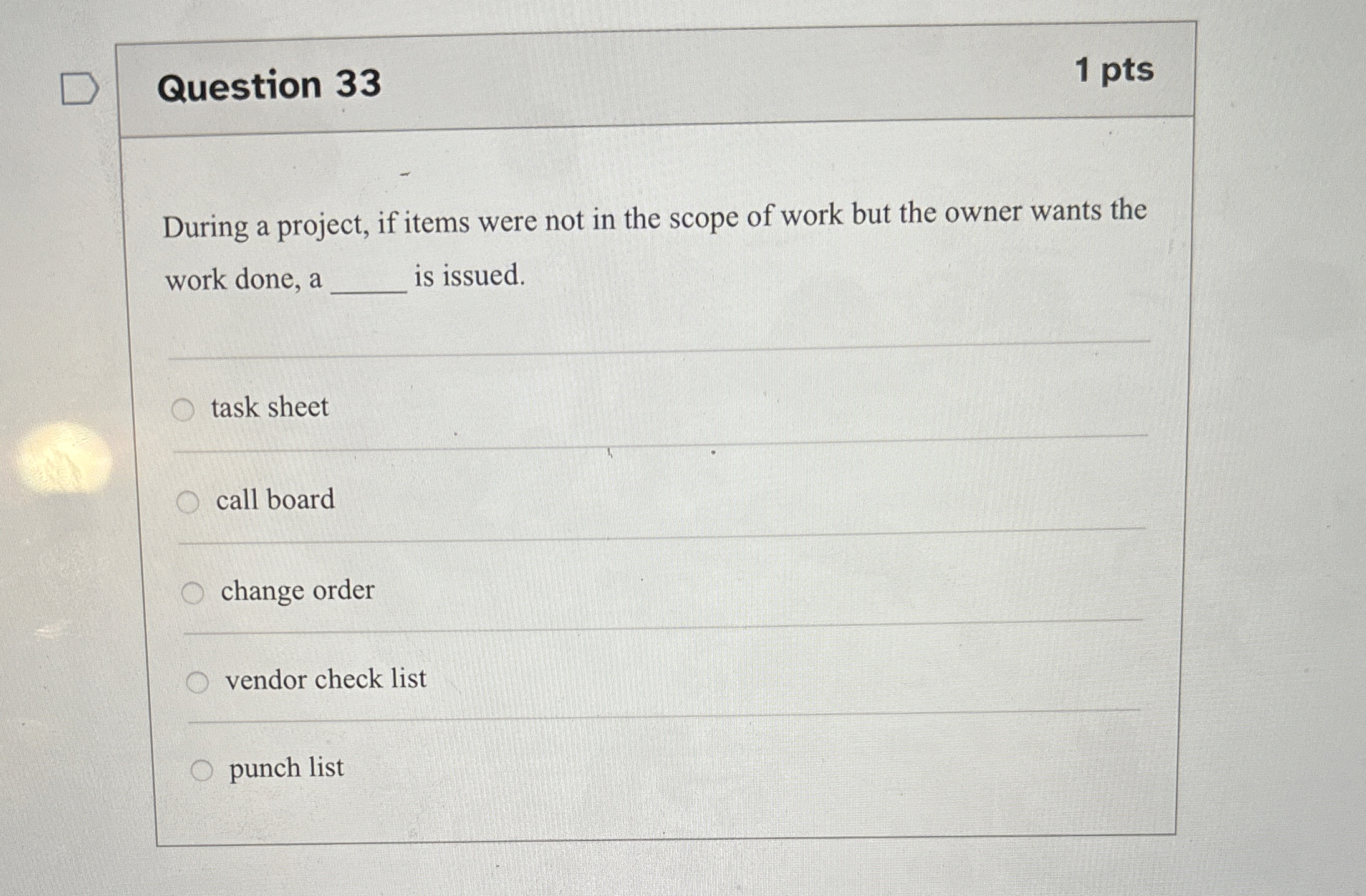  Question 33 During a project, if items were not in the