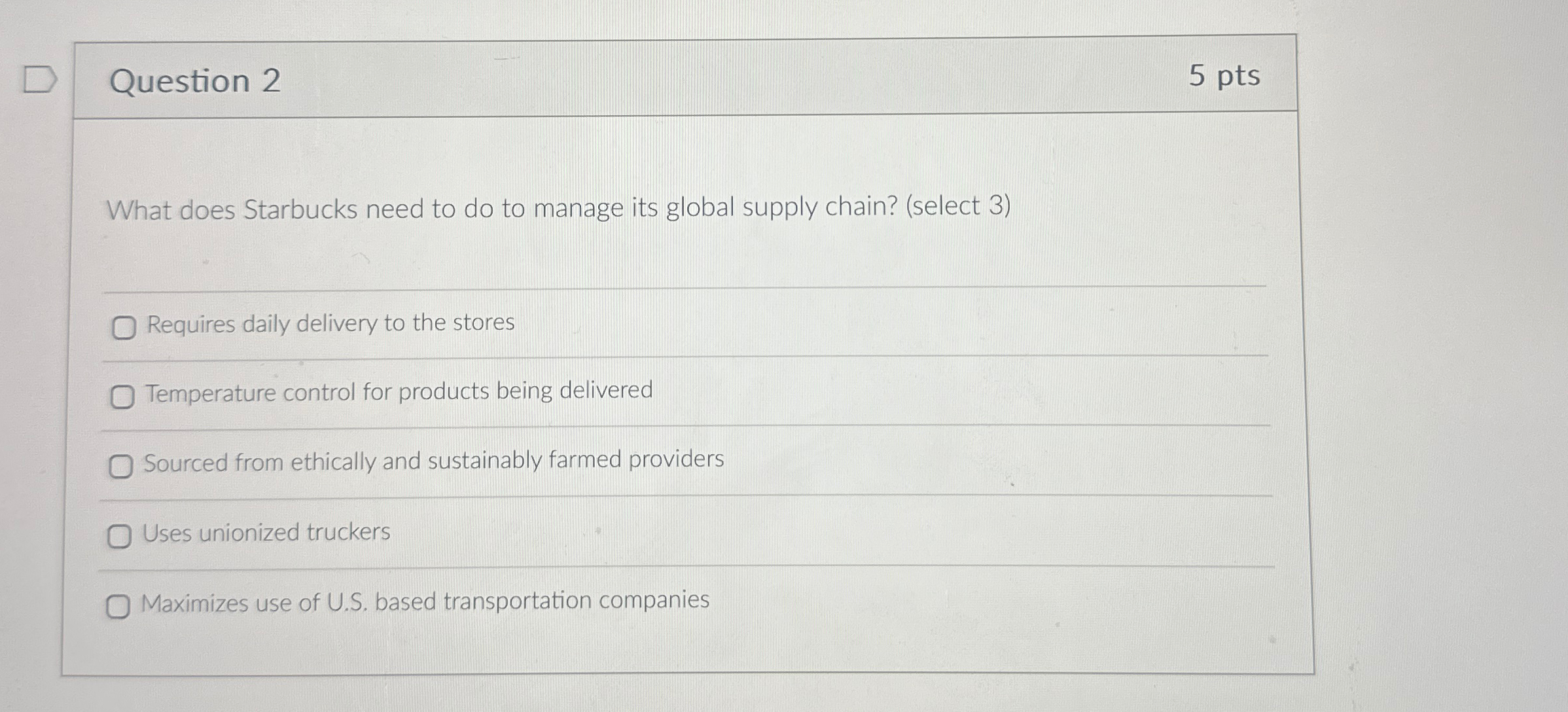  Question 2 5 pts What does Starbucks need to do to