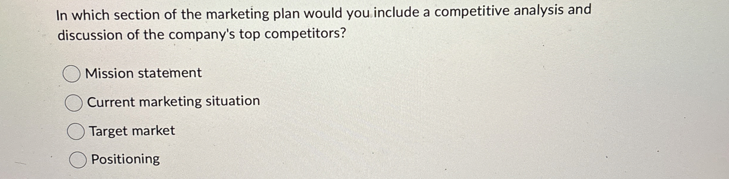  In which section of the marketing plan would you include a