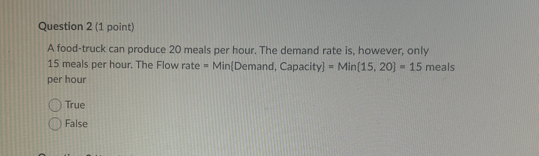  Question 2(1 point) A food-truck can produce 20 meals per hour.