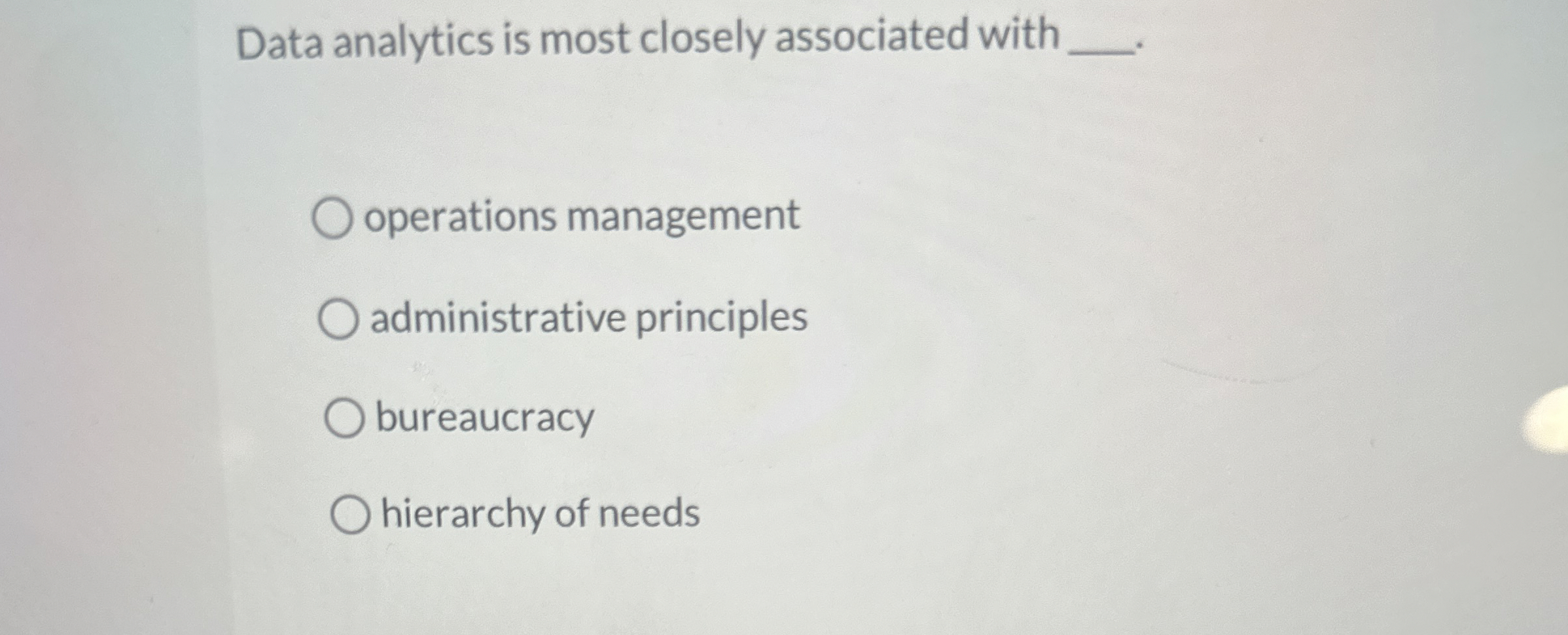  Data analytics is most closely associated with operations management administrative principles