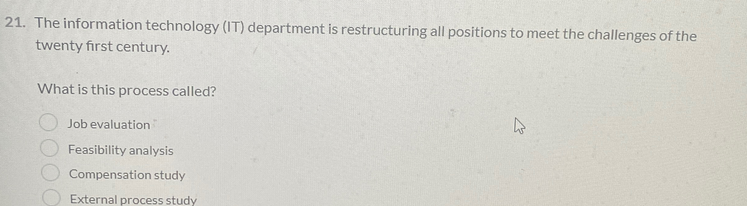  The information technology (IT) department is restructuring all positions to meet
