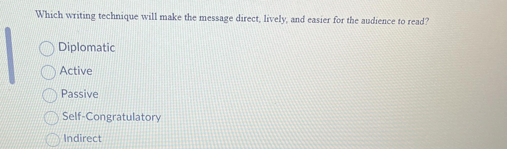  Which writing technique will make the message direct, lively, and easier