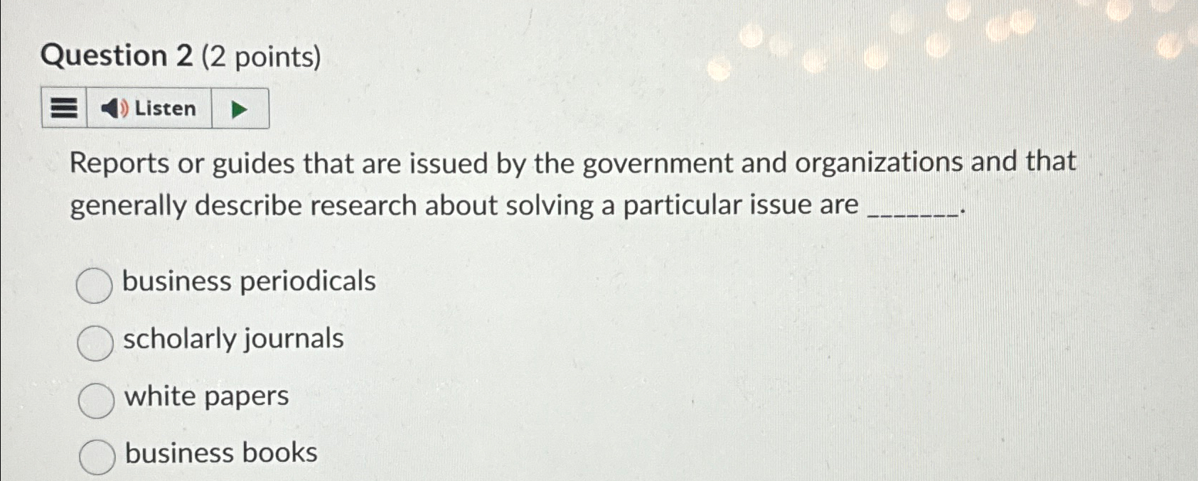  Question 2(2 points) Reports or guides that are issued by the