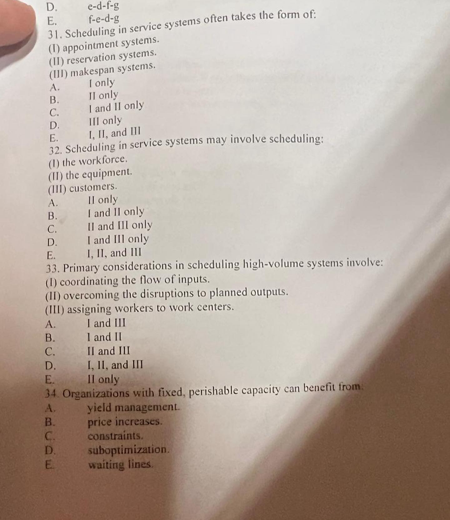  D.,e-d-f-g E. f-e-d-g 31. Scheduling in service systems often takes the
