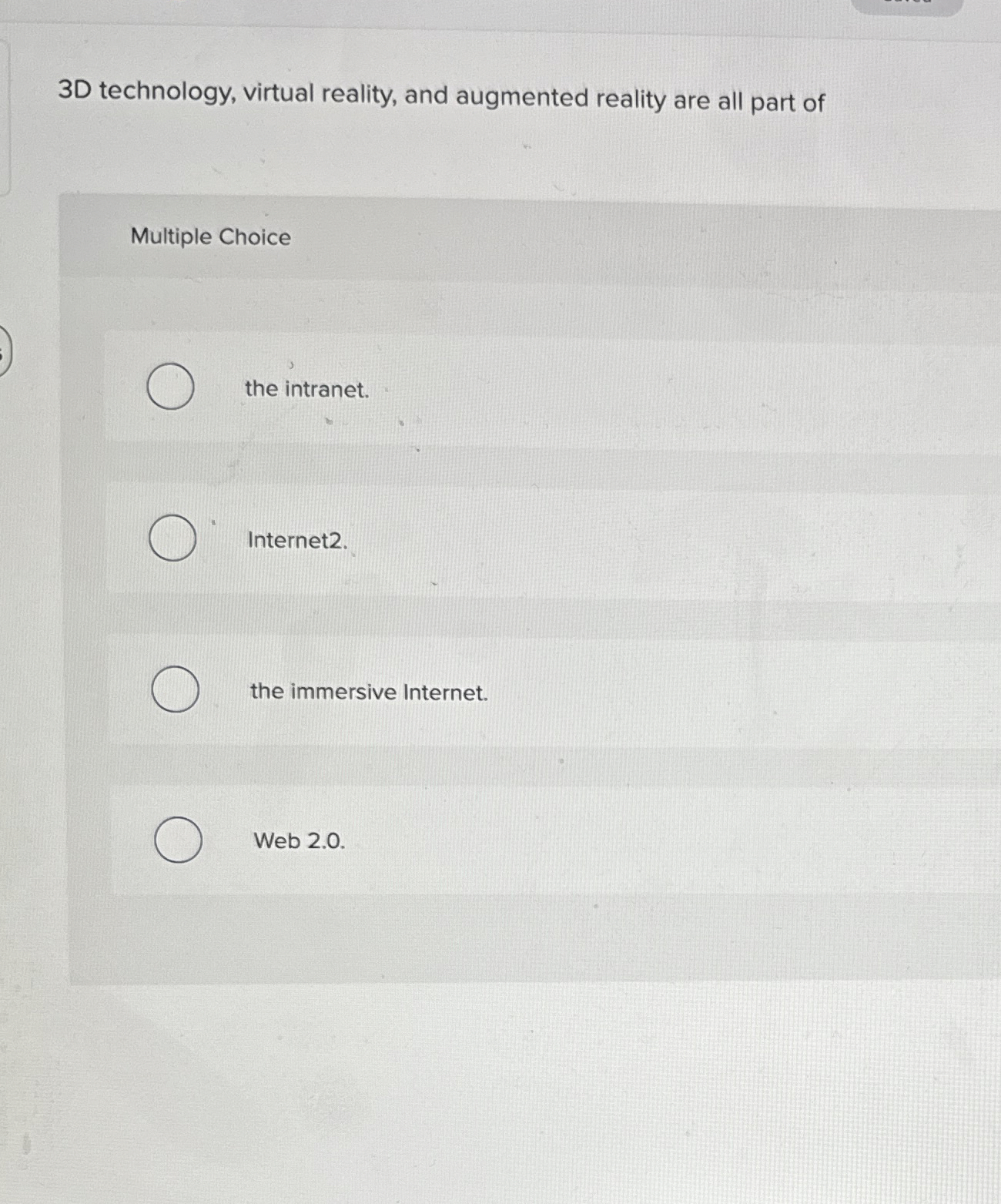  3D technology, virtual reality, and augmented reality are all part of
