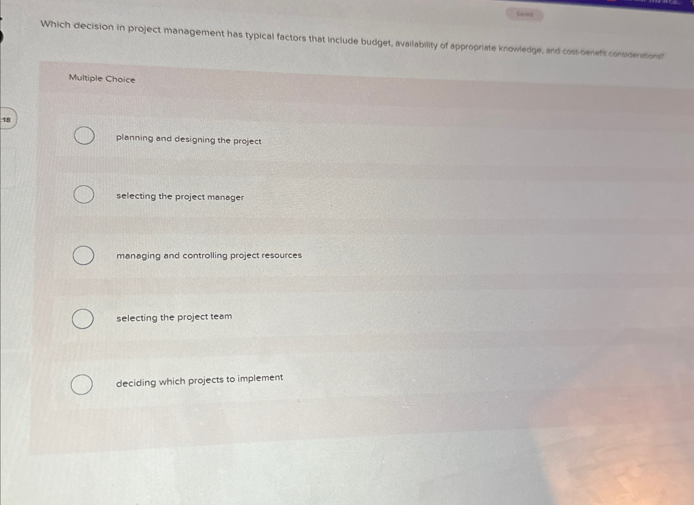  Which decision in project management has typical factors that include budget,