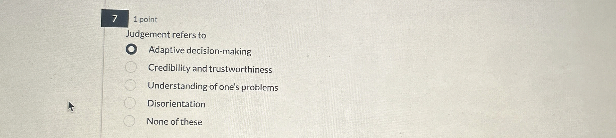  71 point Judgement refers to Adaptive decision-making Credibility and trustworthiness Understanding