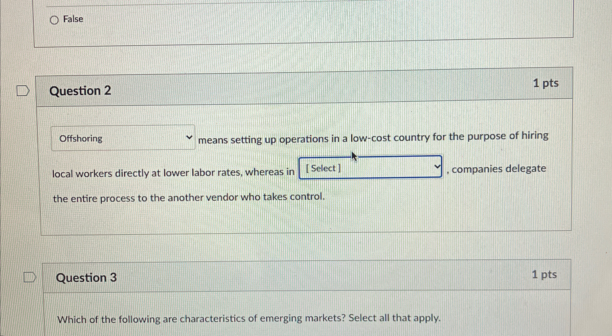  False Question 2 1 pts neans setting up operations in a