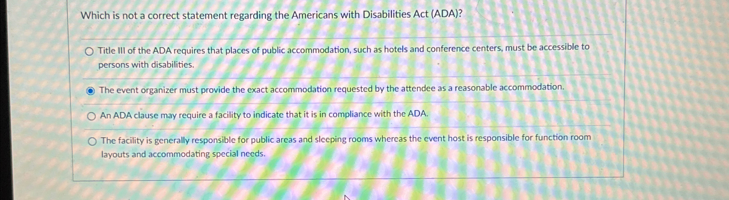  Which is not a correct statement regarding the Americans with Disabilities