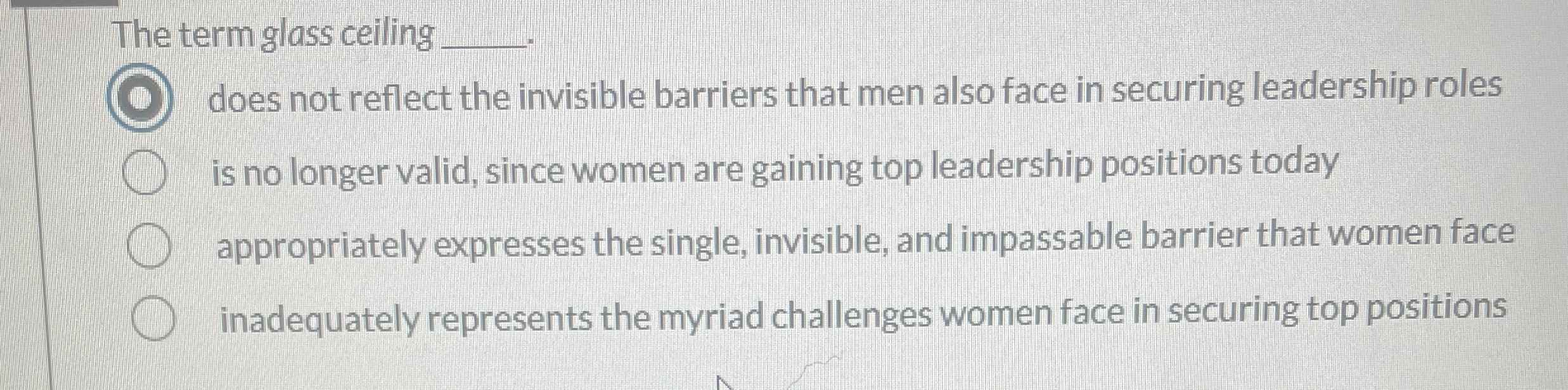  The term glass ceiling .q, does not reflect the invisible barriers