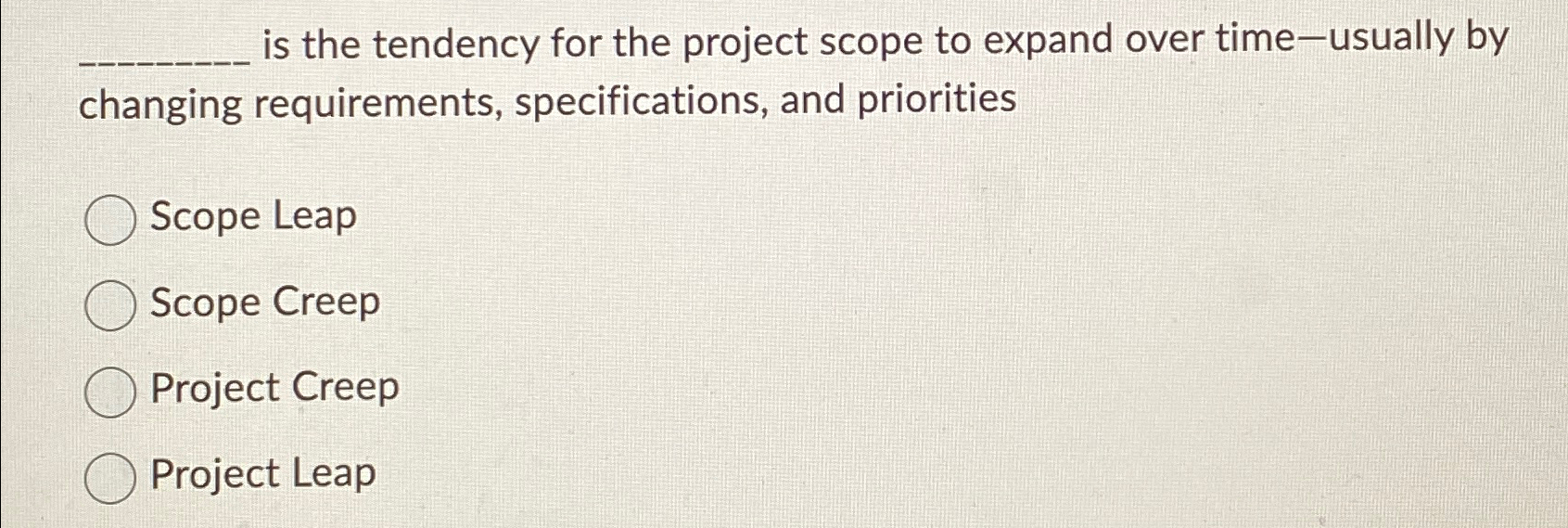  is the tendency for the project scope to expand over time-usually