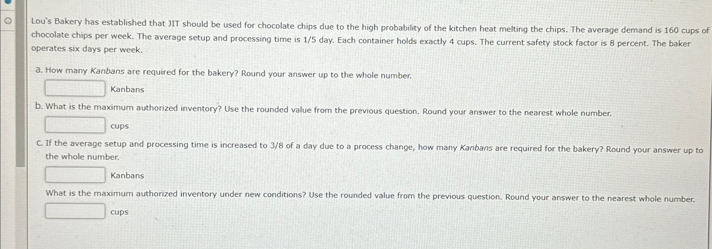  Lou's Bakery has established that JIT should be used for chocolate