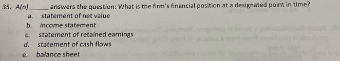 A(n), answers the question: What is the firm's financial position at
