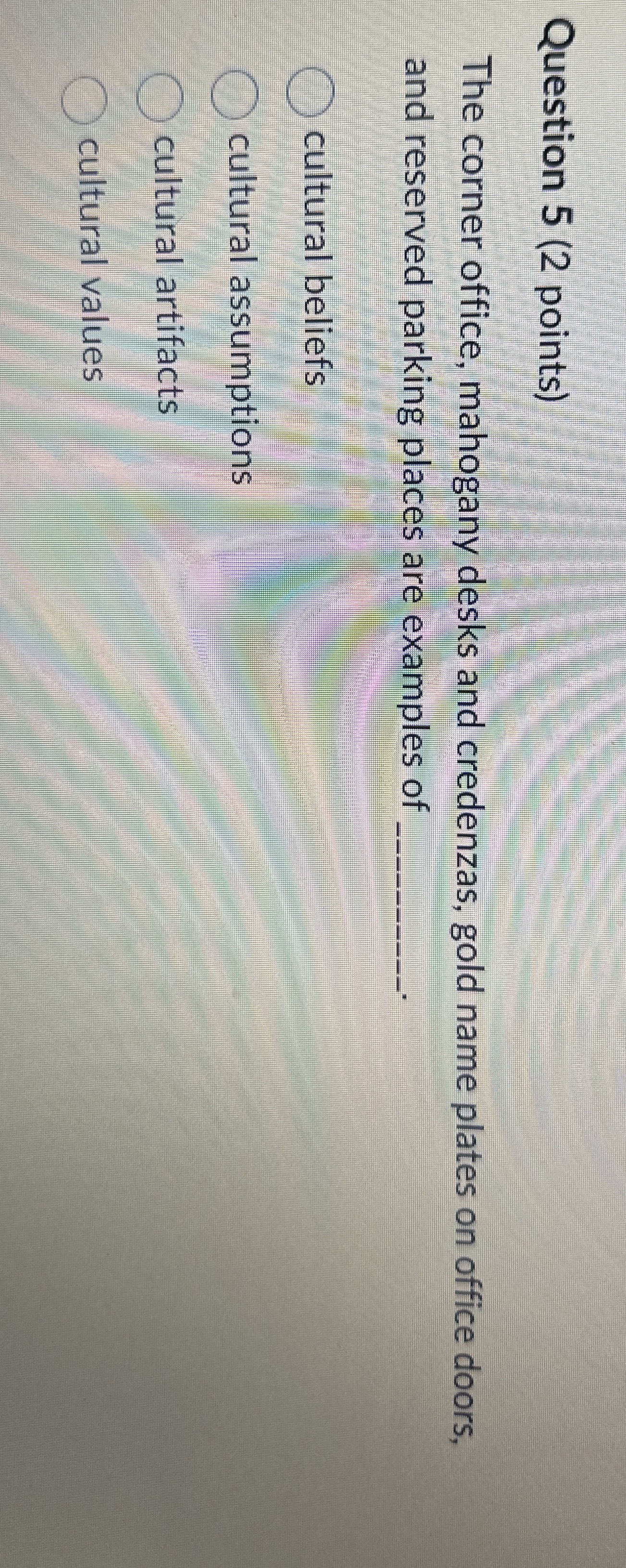 Question 5(2 points) The corner office, mahogany desks and credenzas, gold