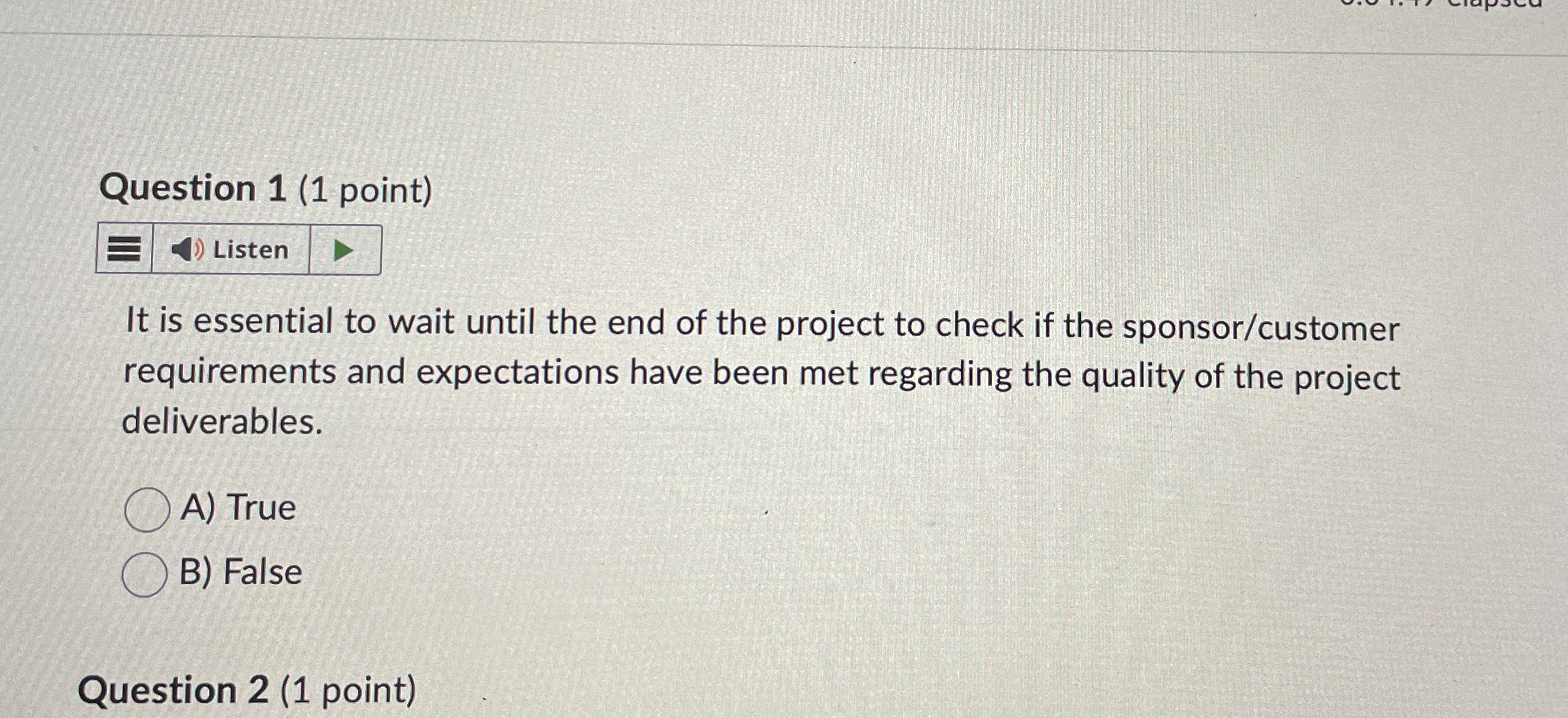  Question 1(1 point) It is essential to wait until the end