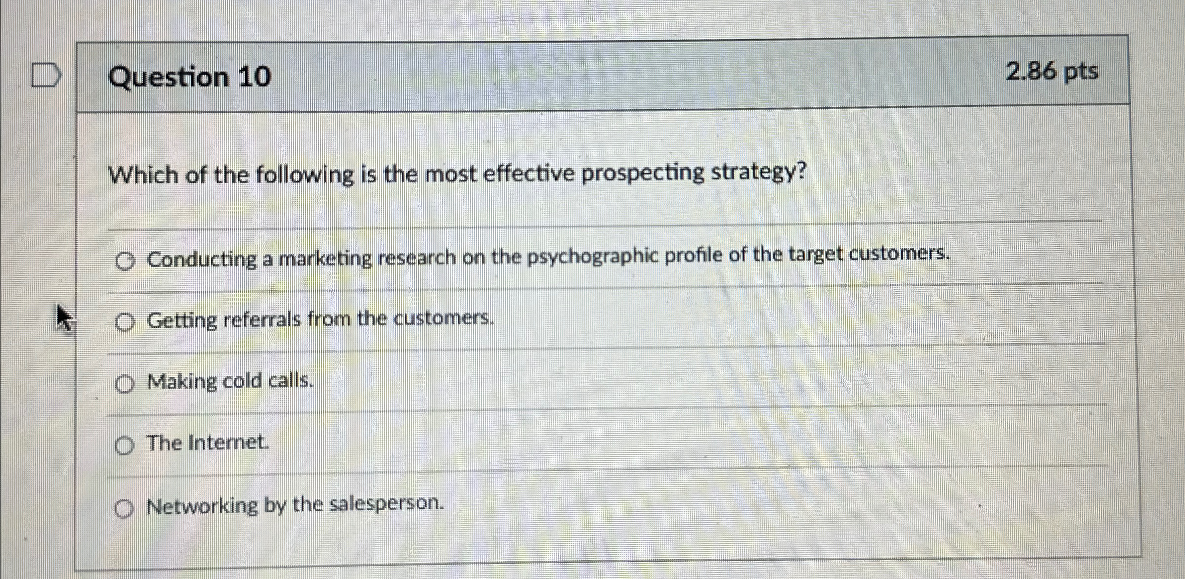  Question 10 2.86pts Which of the following is the most effective