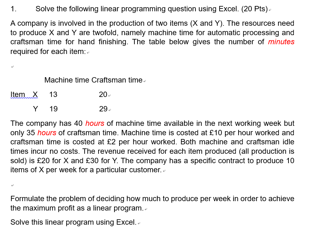  Solve the following linear programming question using Excel. (20 Pts). A