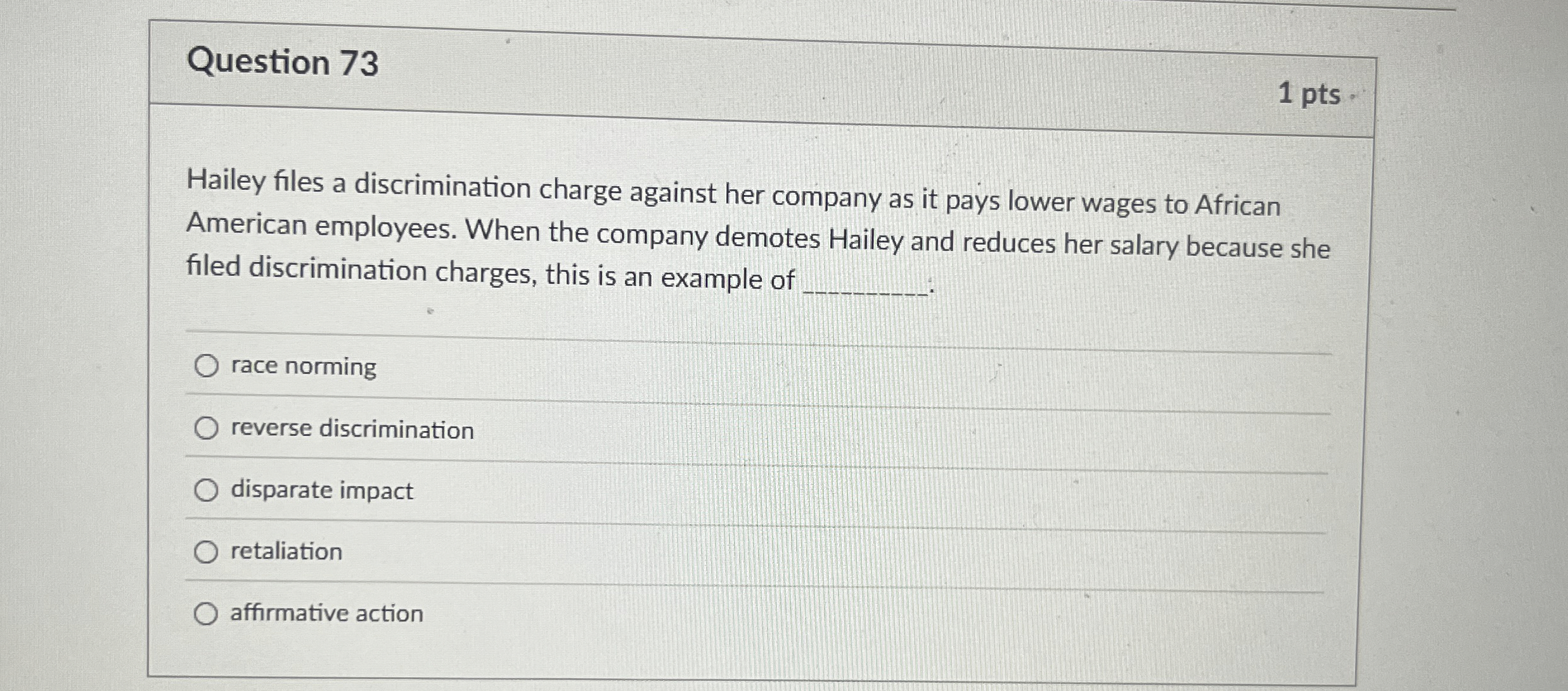  Question 73 Hailey files a discrimination charge against her company as