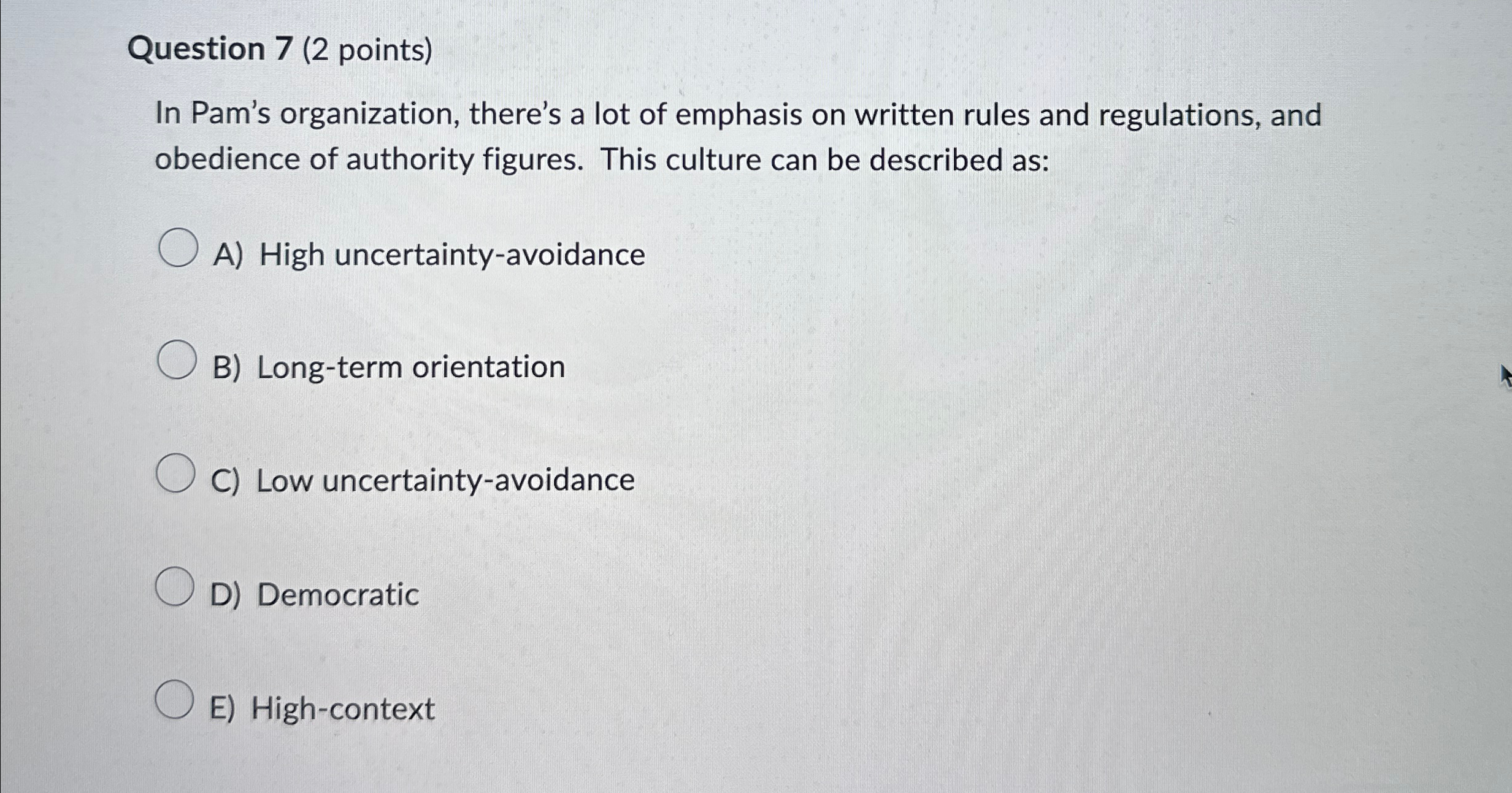  Question 7(2 points) In Pam's organization, there's a lot of emphasis