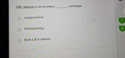  ABC analysis is an inventory technique categorization Disintegrating Both a &