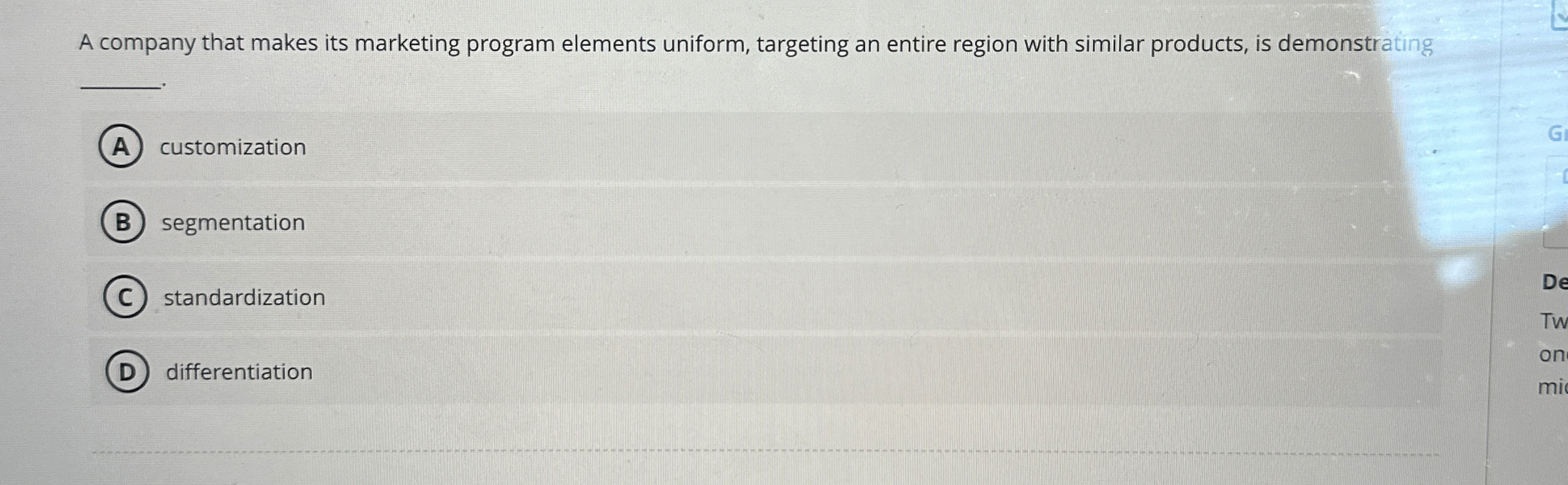  A company that makes its marketing program elements uniform, targeting an