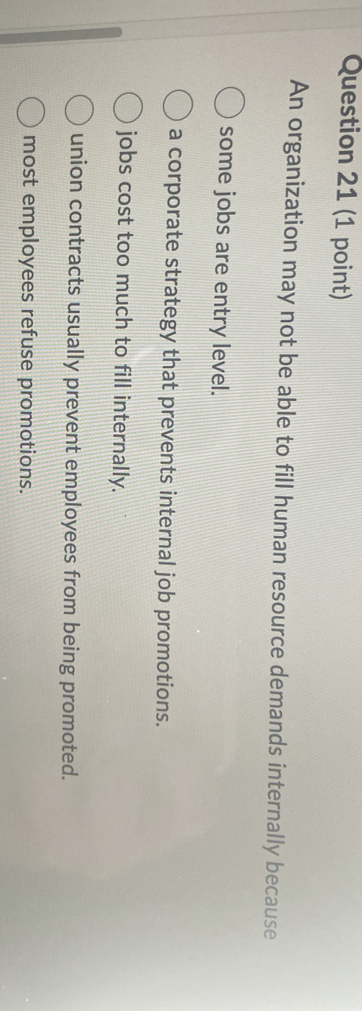  Question 21(1 point) An organization may not be able to fill