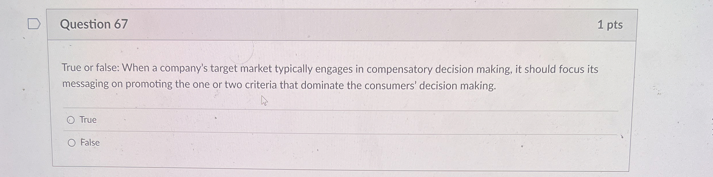  Question 67 True or false: When a company's target market typically