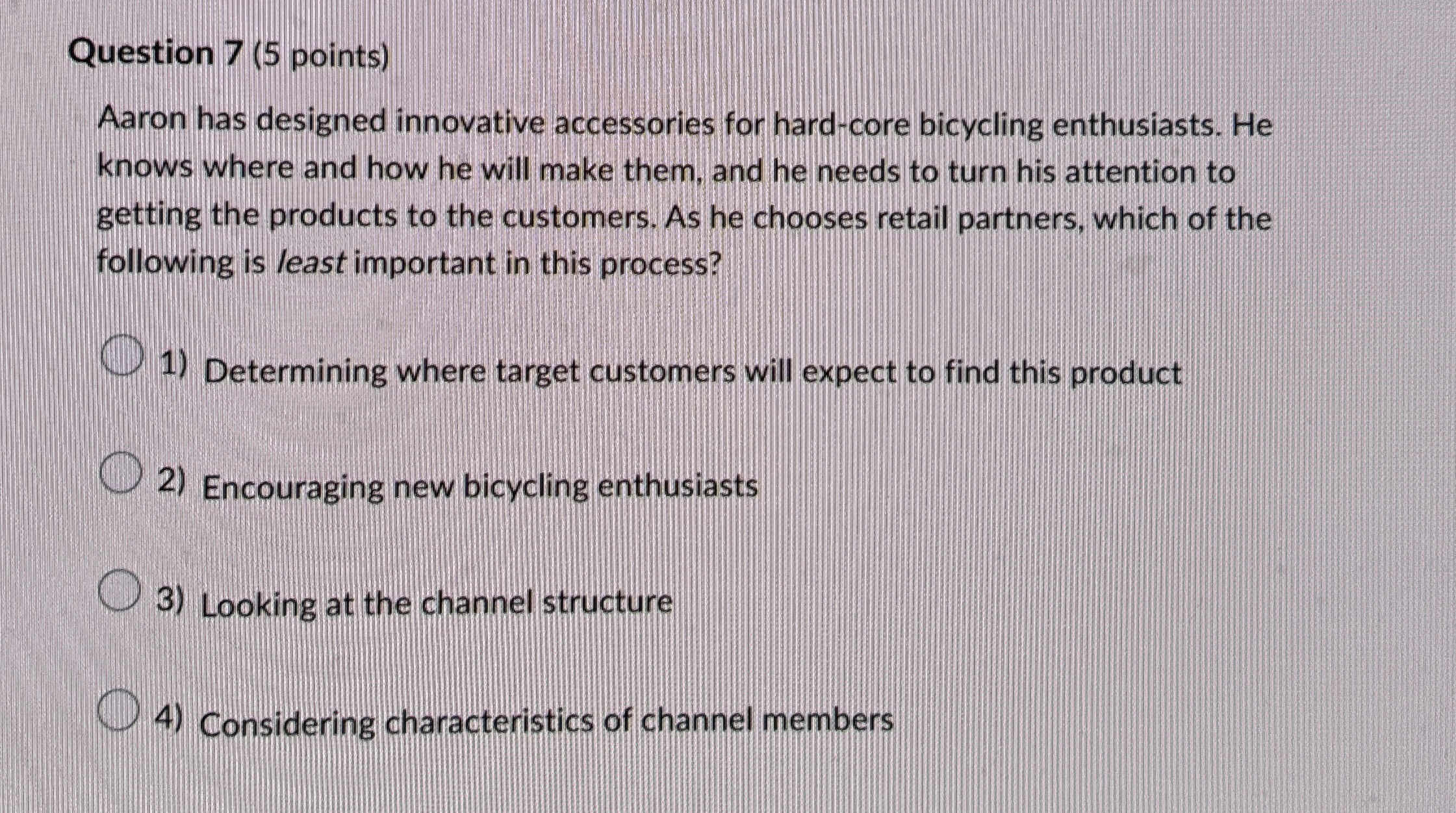  Question 7(5 points) Aaron has designed innovative accessories for hard-core bicycling