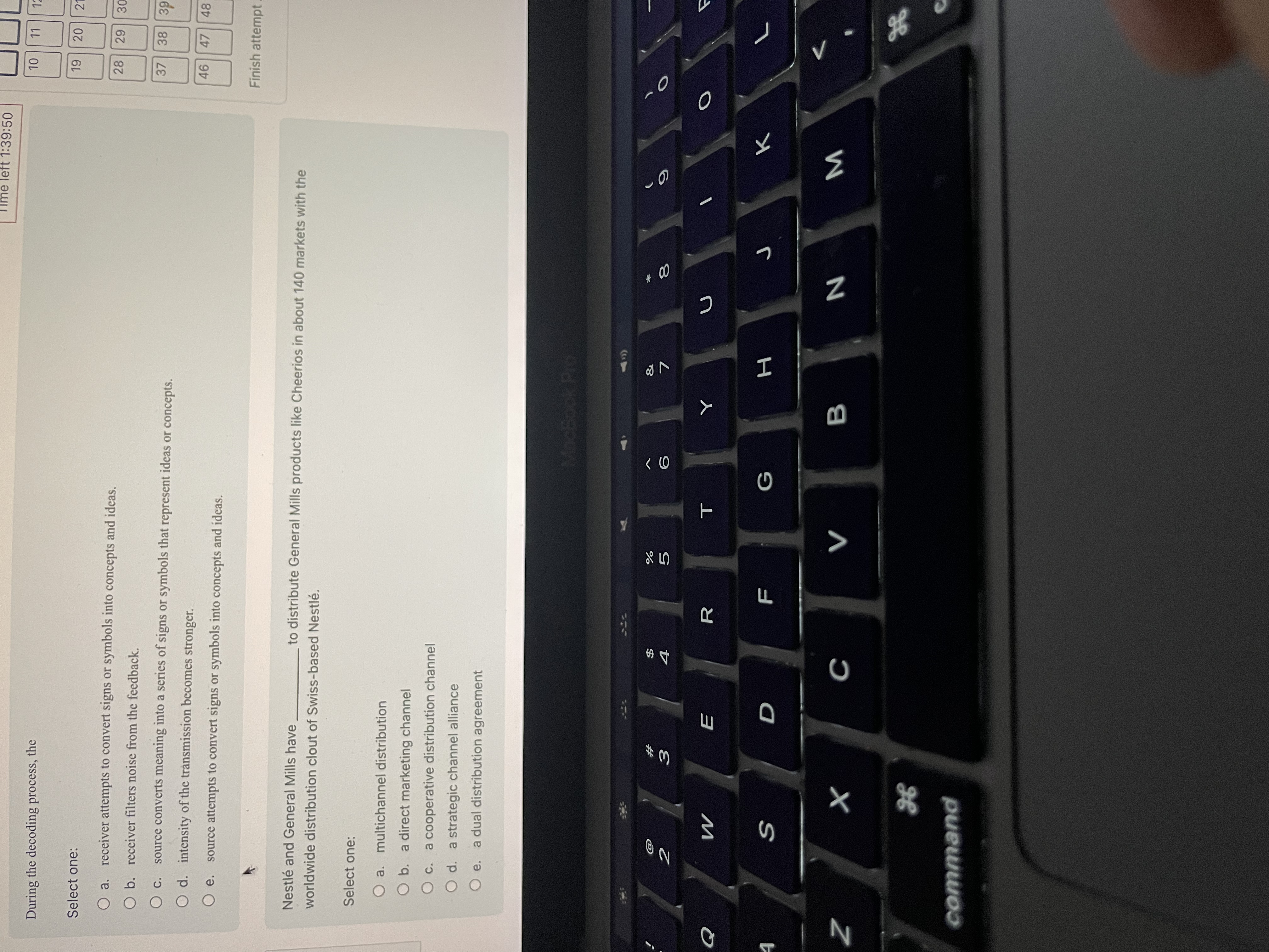  During the decoding process, the Select one: a. receiver attempts to