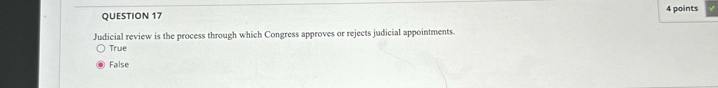  QUESTION 17 4 points Judicial review is the process through which