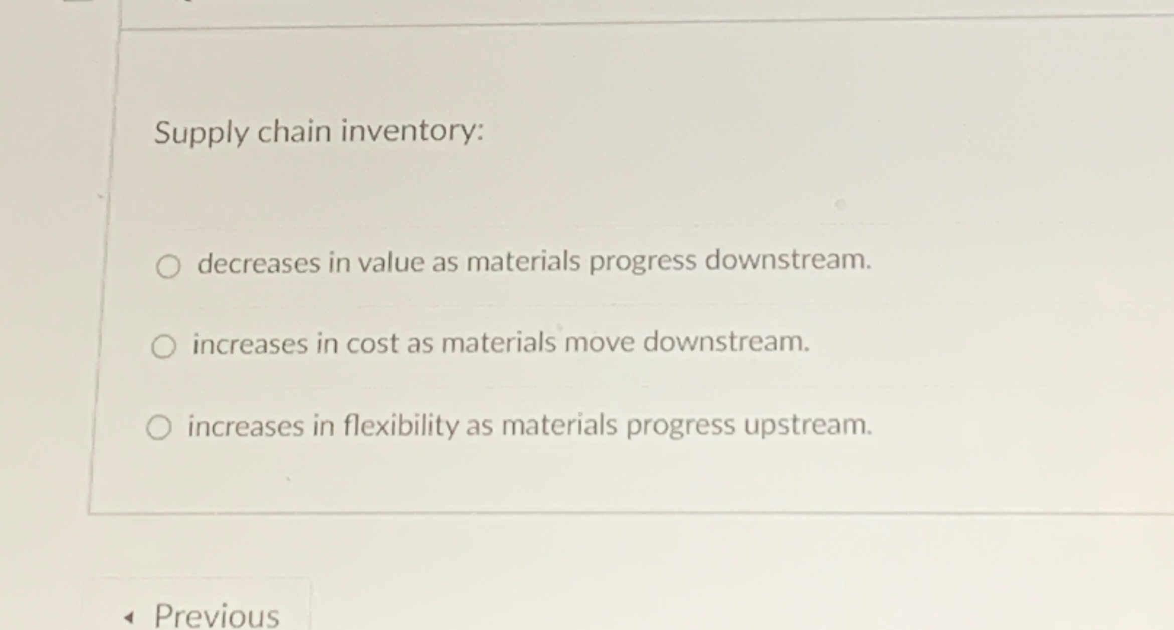  Supply chain inventory: decreases in value as materials progress downstream. increases