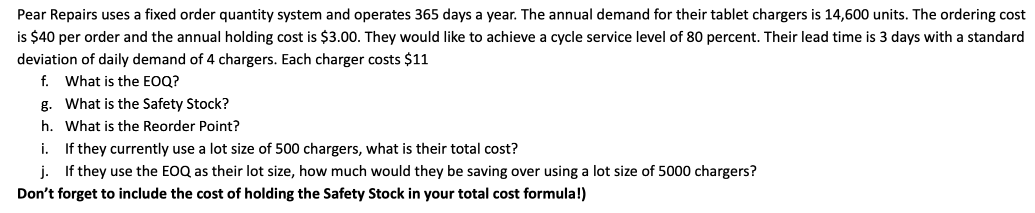  Pear Repairs uses a fixed order quantity system and operates 365