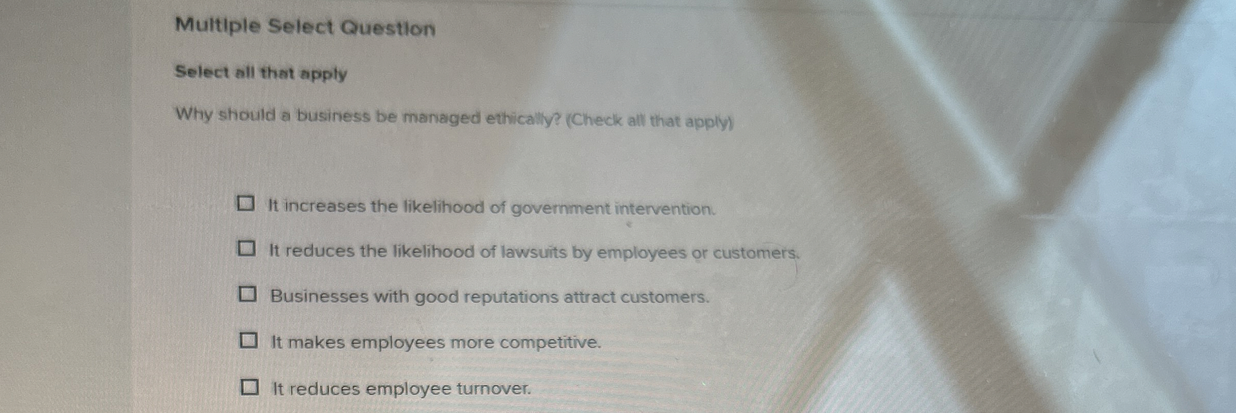  Multiple Select Question Select all that apply Why shoutd a business