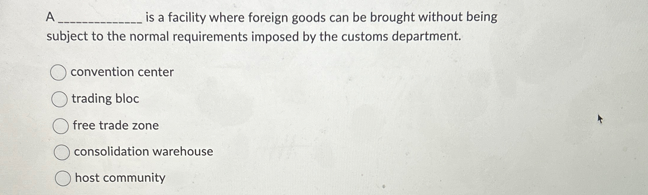  A q, is a facility where foreign goods can be brought