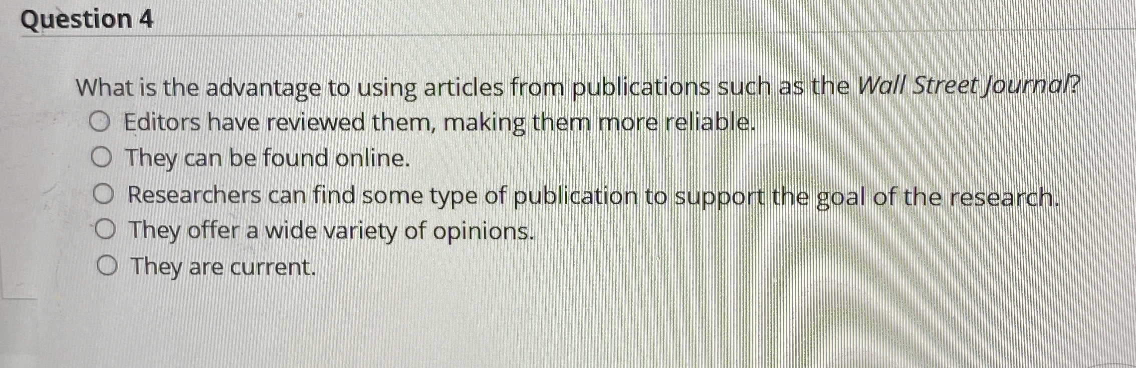  Question 4 What is the advantage to using articles from publications