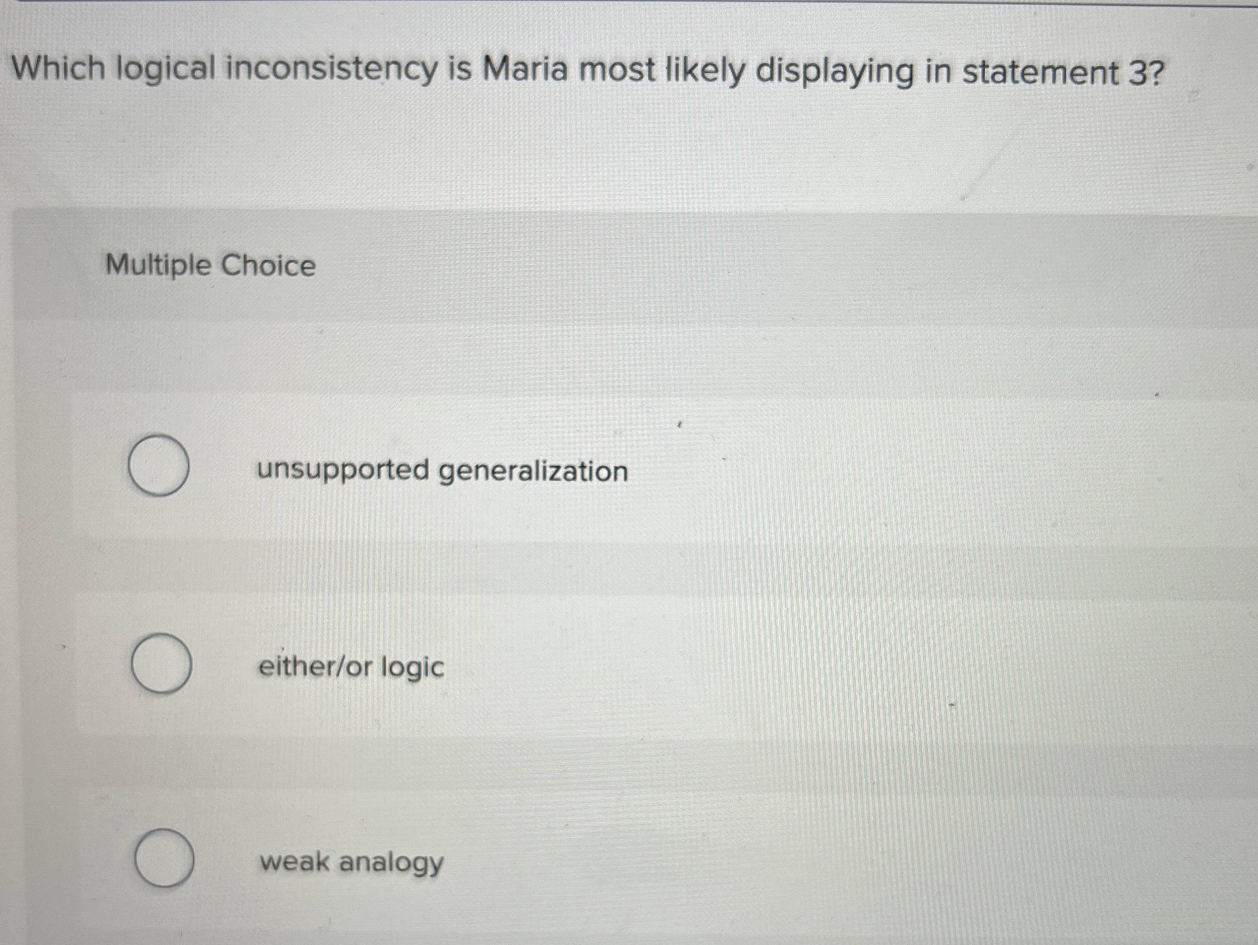  Which logical inconsistency is Maria most likely displaying in statement 3?