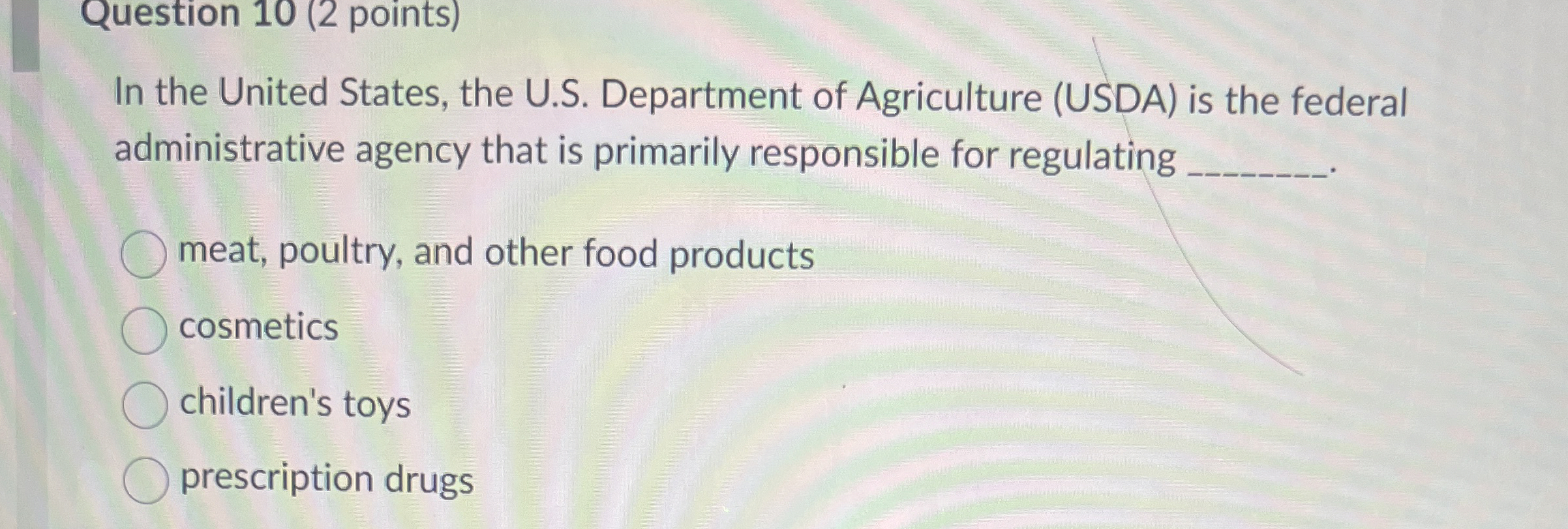  Question 10(2 points) In the United States, the U.S. Department of