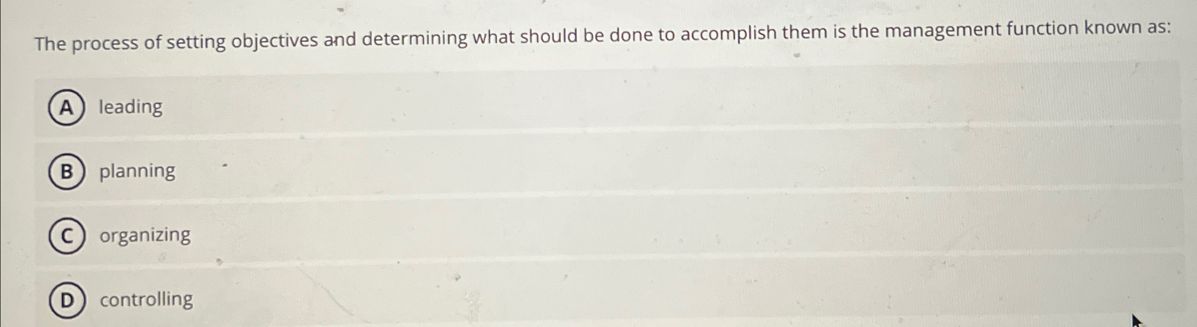  The process of setting objectives and determining what should be done