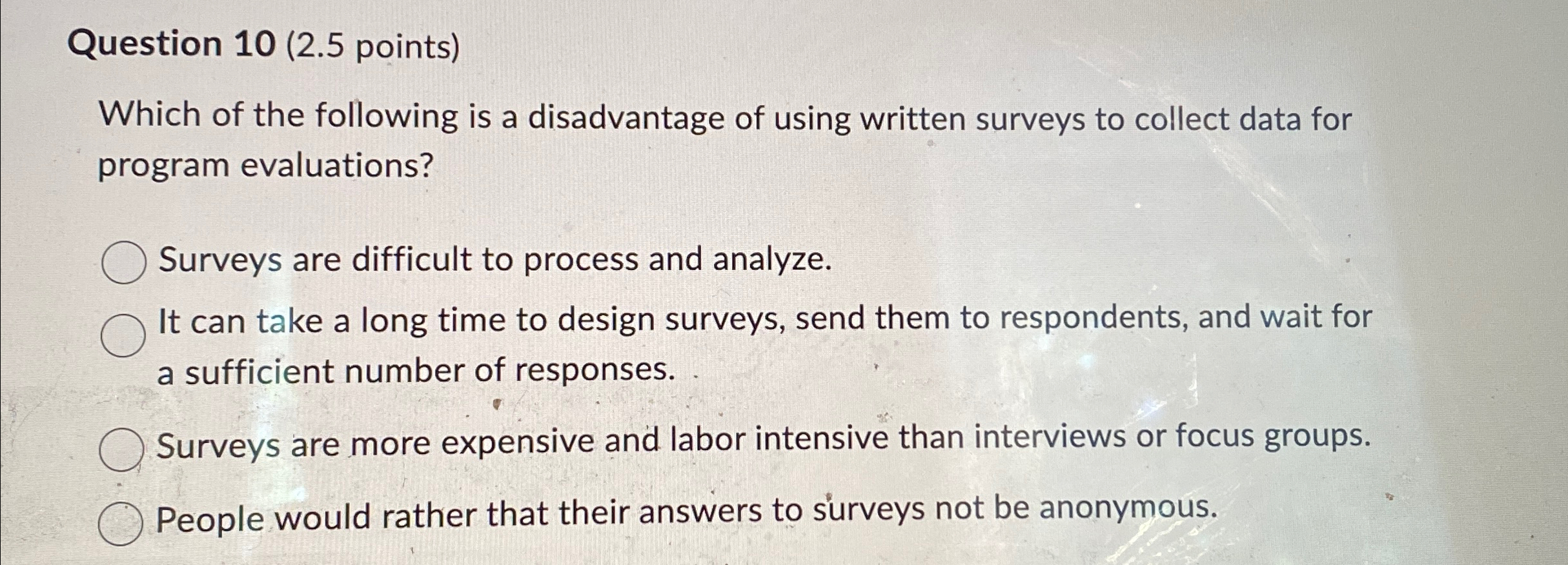  Question 10(2.5 points) Which of the following is a disadvantage of