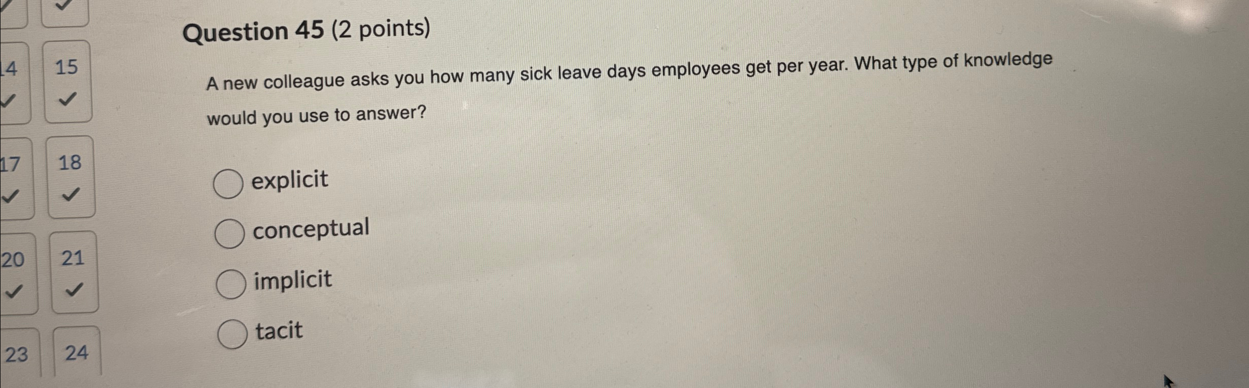  Question 45(2 points) A new colleague asks you how many sick