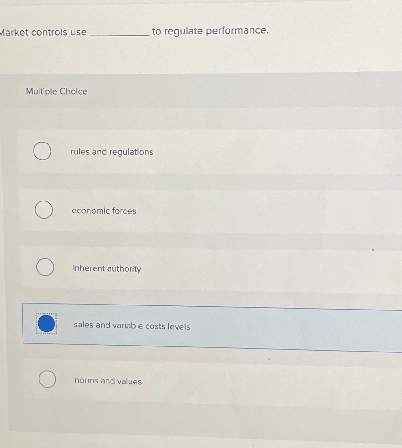  Market controls use to regulate performance. Multiple Choice rules and regulations