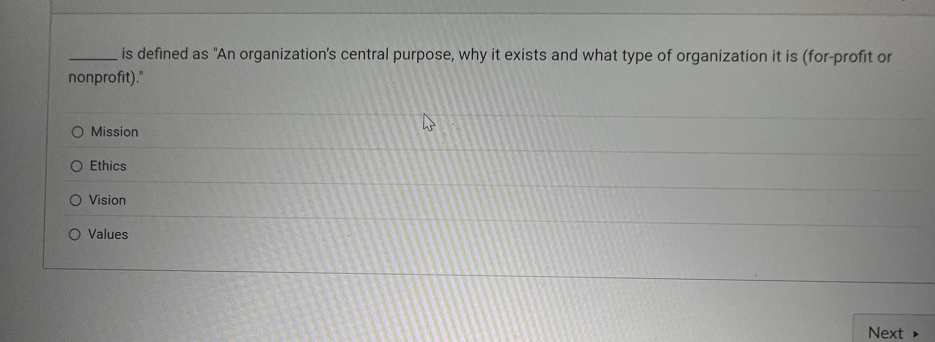  is defined as "An organization's central purpose, why it exists and