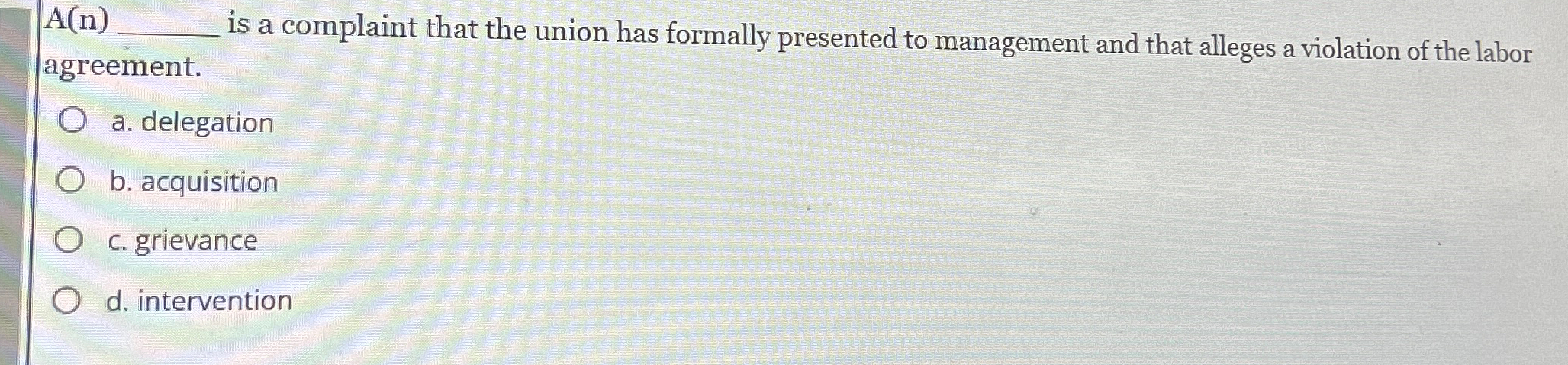  A(n)q, is a complaint that the union has formally presented to