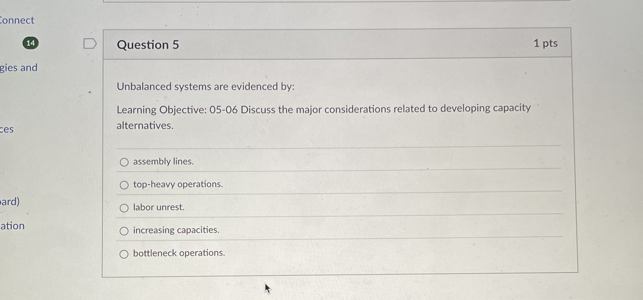  Question 5 Unbalanced systems are evidenced by: Learning Objective: 05-06 assembly