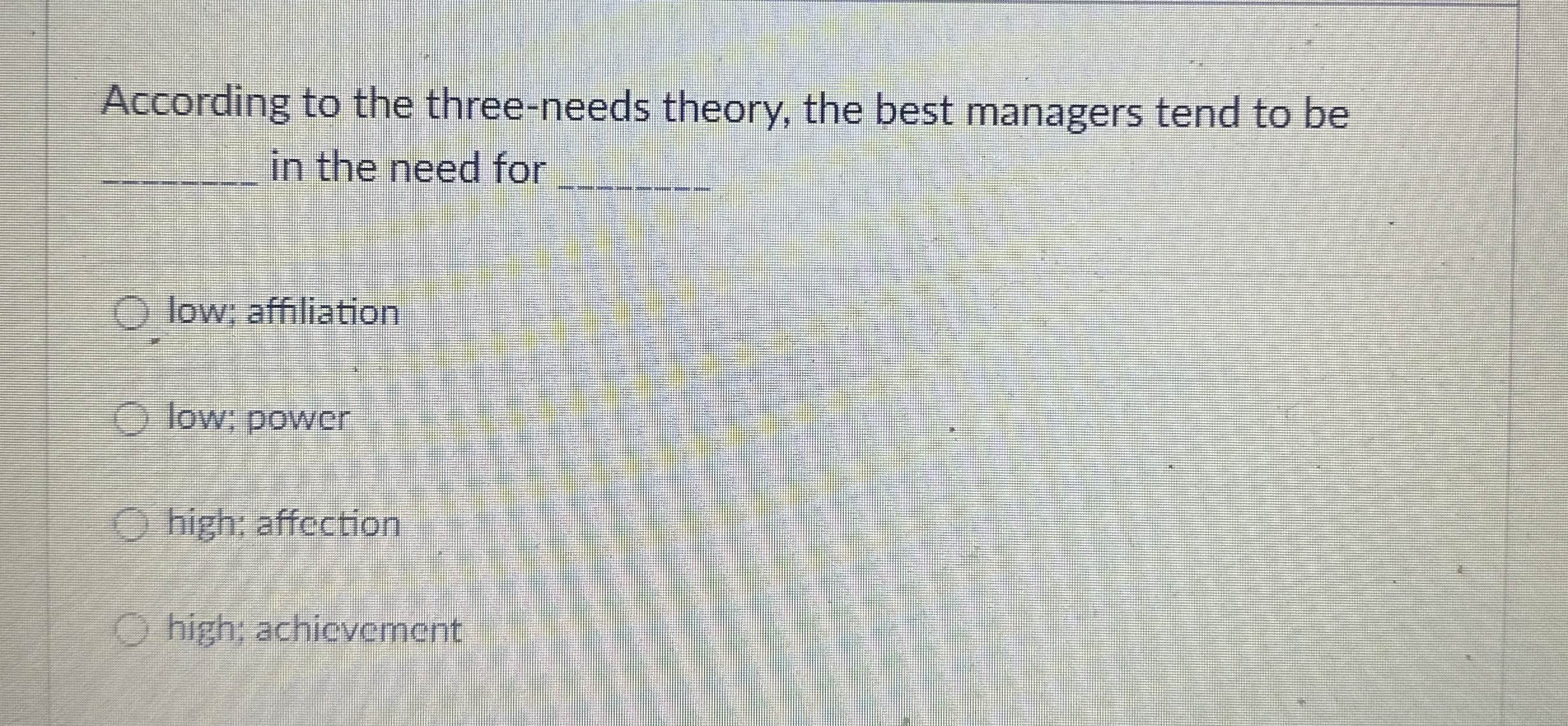  According to the three-needs theory, the best managers tend to be