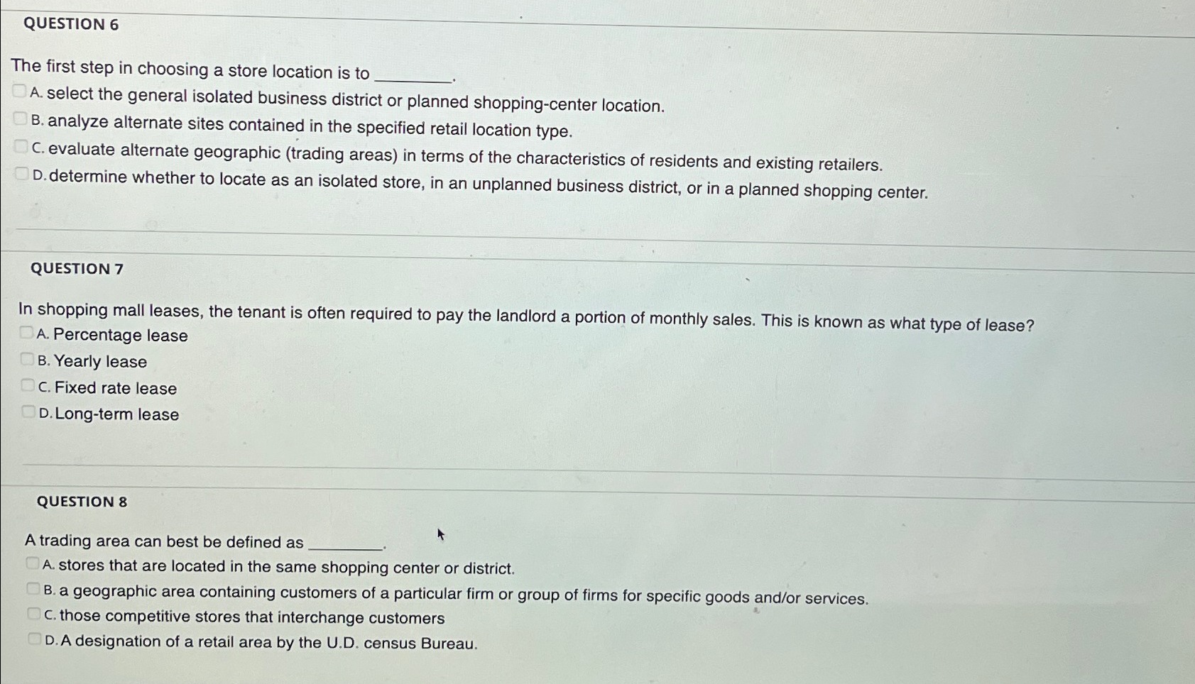  QUESTION 6 The first step in choosing a store location is