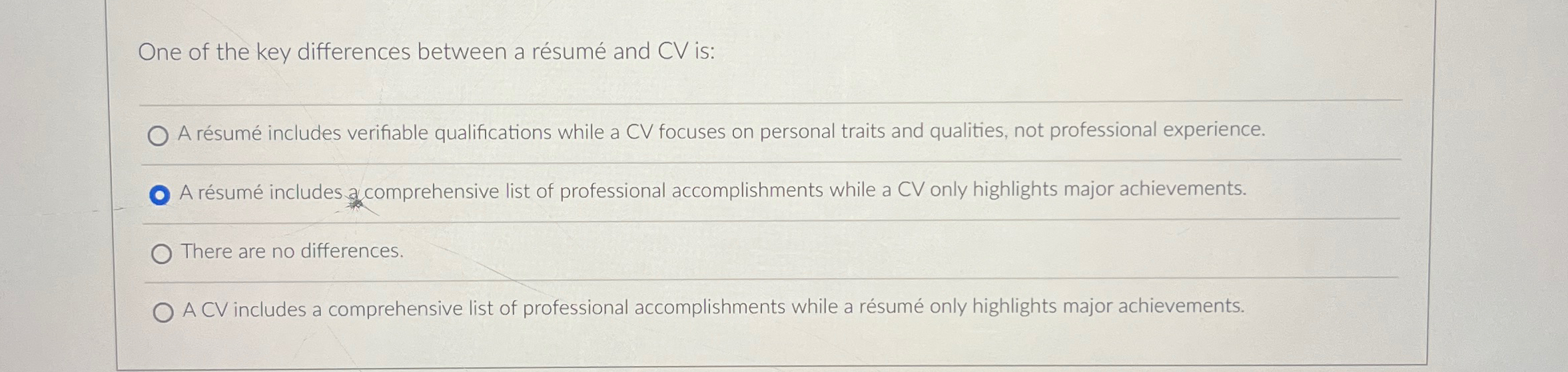  One of the key differences between a rsum and CV is: